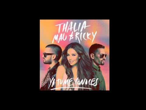 Thalía, Mau y Ricky - Ya Tú Me Conoces (AUDIO OFICIAL)