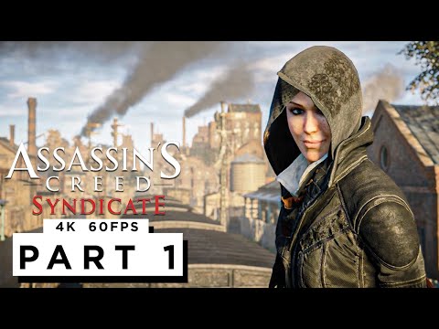 ASSASSINS CREED SYNDICATE Walkthrough Gameplay Part 1 - (4K 60FPS) - No Commentary