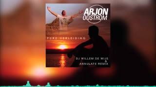 Arjon Oostrom - Pure Verleiding (DJ Willem de Wijs & Annulate remix)