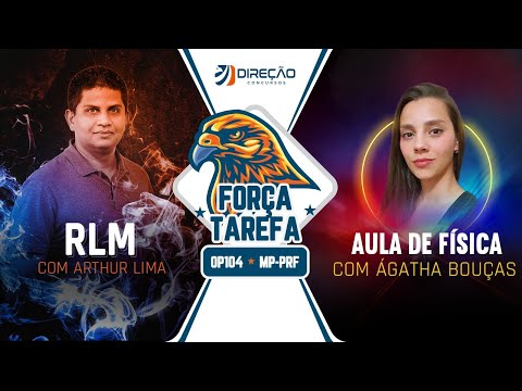Força Tarefa: Raciocínio Lógico PF - Aula 10 e Física PRF - Aula 2 | AO VIVO