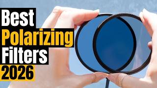 Best Polarizing Filters 2026: Top CPLs for Landscape Photographers (Hoya, Lee, Haida & More!)