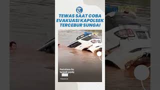 Tolong Kapolsek Katingan Hulu yang Terjebak di Mobil saat Tercebur Sungai, Warga Tewas Tenggelam