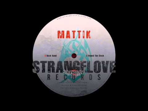 Mattik - Round The Clock - [Strangelove Records]