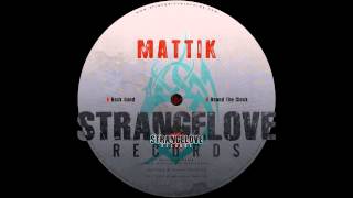 Mattik - Round The Clock - [Strangelove Records]