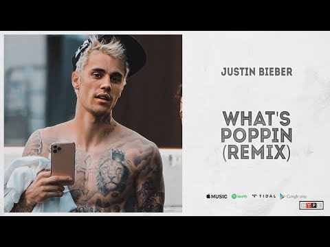 Justin Bieber - "WHAT'S POPPIN" (Remix)