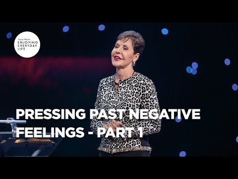 Pressing Past Negative Feelings - Part 1 | Joyce Meyer | Enjoying Everyday Life Teaching