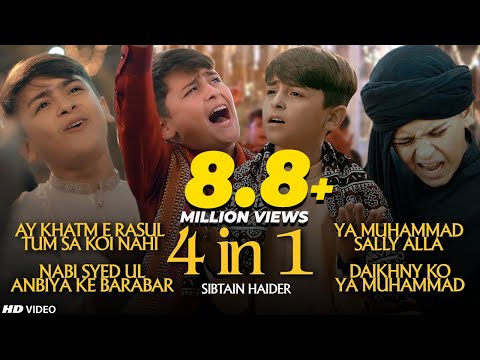 Special Naat 4 In 1 | Ay Khatm e Rusul Maaki Madani | Nabi Syed Ul Ambiya | Sibtain Haider | TNA