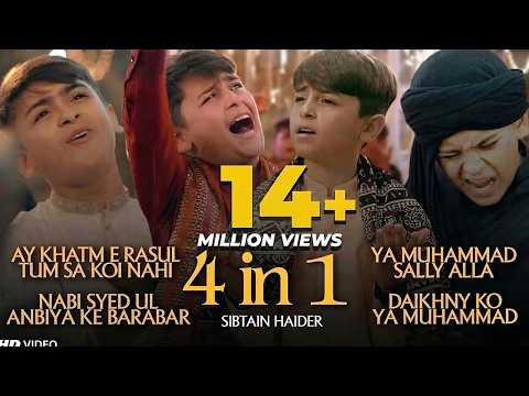 Special Naat 4 In 1 | Ay Khatm e Rusul Maaki Madani | Nabi Syed Ul Ambiya | Sibtain Haider | TNA
