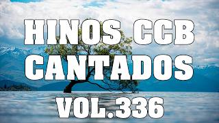 Hinos CCB Cantados - Belos hinos CCB Cantados Vol.336 #hinosccb #ccb