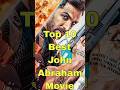 Top 10 Best John Abraham Movie Top10 Bestmovie Johnabraham Pathan Vedaa Batlahouse Housefull2