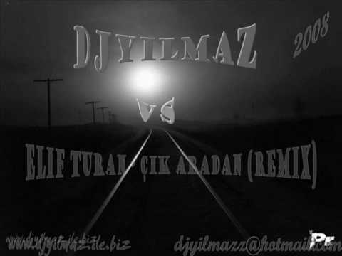 DjYilmaz vs Elif Turan - Çık Aradan (Remix)