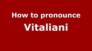 How to pronounce Vitaliani