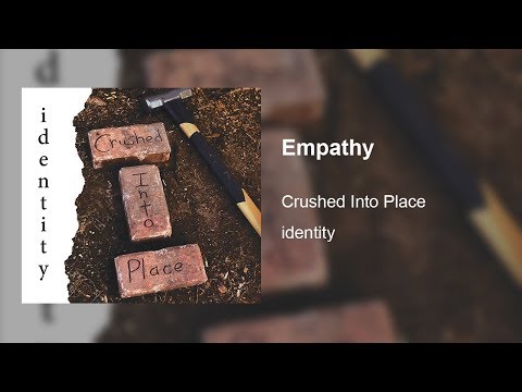 Crushed Into Place - Empathy