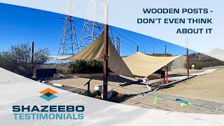 Wooden posts for a shade sail? Don't even think about it!