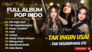 Download lagu POP FULL ALBUM - TAK INGIN USAI - TAK SEGAMPANG ITU - PESAN TERAKHIR || POP INDO TERPOPULER 2026 mp3