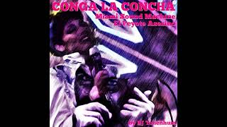 Conga La Concha - Miami Sound Machine &amp; El Peyote Asesino - by DJ Toneñhum