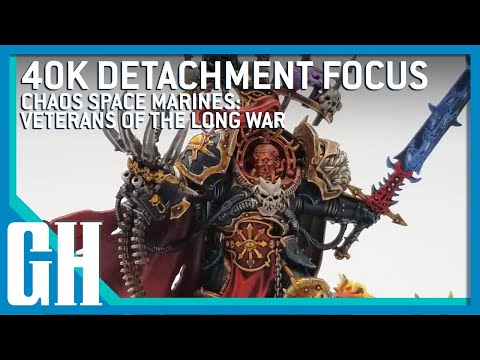 40k Detachment Focus - Chaos Space Marines: Veterans of the Long War