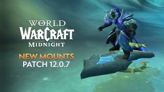 ALL the New Mounts Coming in Midnight Patch 12.0.7 thumbnail