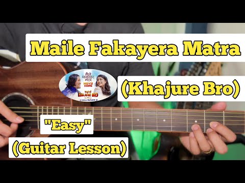 Mailay Fakayera Matra - Khajure Bro | Guitar Lesson | Easy Chords |