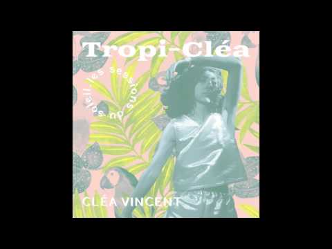 Cléa Vincent - Destination Tropicale feat. KIM