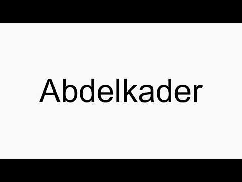How to pronounce Abdelkader