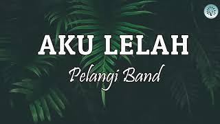 Download lagu Aku lelah pelangi band mp3