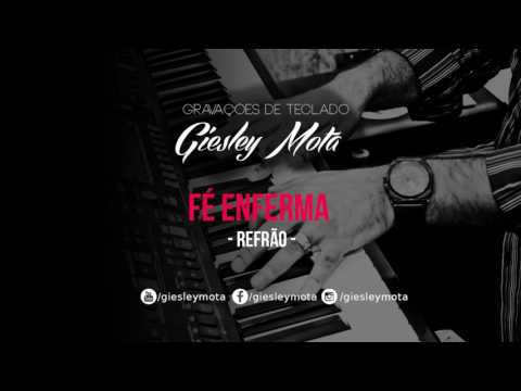 Fé Enferma - Giesley Mota