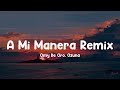 Omy De Oro, Ozuna - A Mi Manera Remix (Letra/Lyrics)
