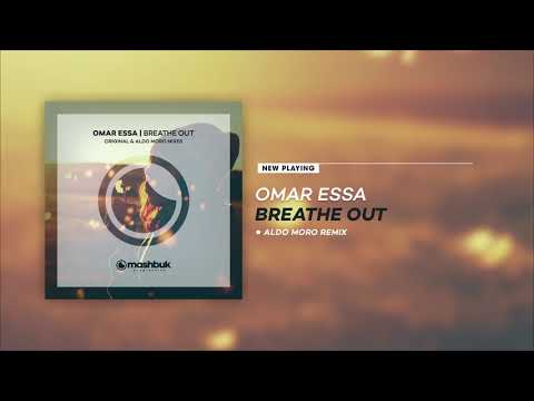 Omar Essa - Breathe Out (Aldo Moro Remix) OUT NOW