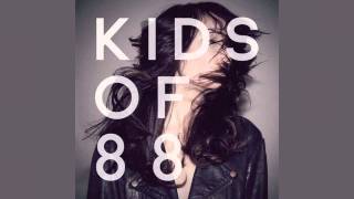 Kids Of 88 - &quot;My House&quot;