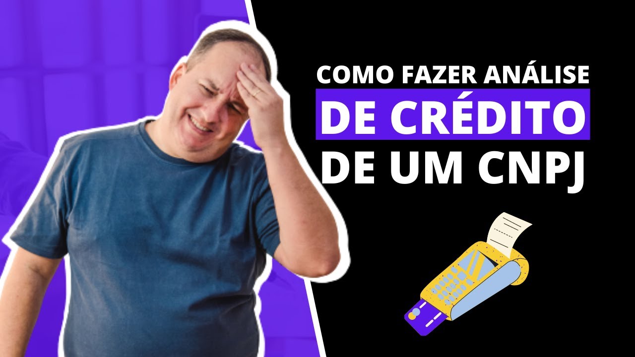 [O segredo] Como fazer análise de crédito de um CNPJ!
