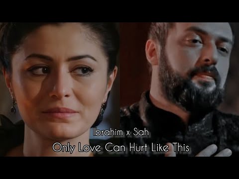İbrahim Paşa x Şah Sultan ❤️|| Only Love Can Hurt Like This 💔🥀