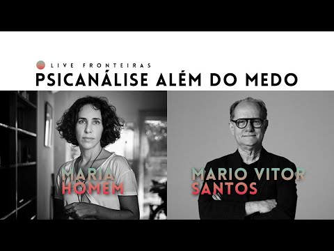Live Fronteiras: Psicanálise além do medo - Maria Homem e Mario Vitor Santos