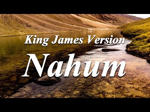 34 - Nahum - The Holy Bible - King James Version
