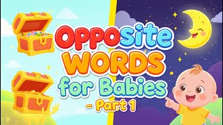 Basic Opposites Words To Learn For Babies PART -1