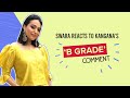 Swara Bhasker On Kangana Ranaut Calling Her B Grade Nepotism CBI For Sushant Singh Rajput Flesh