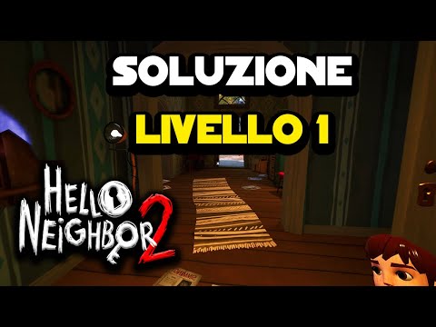 Hello Neighbor 2 - Livello 1