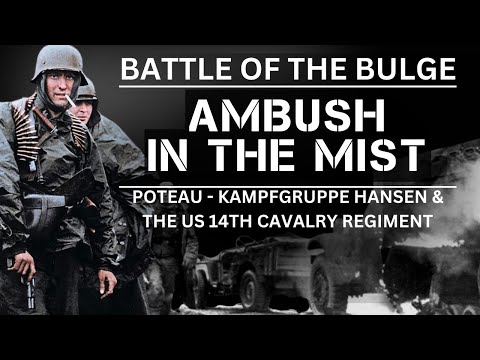 WW2 Battle Of The Bulge: Kampfgruppe Hansen Ambush At Poteau