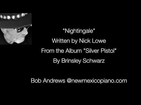 Songs of "Brinsley Schwarz"  - " Nightingale" sung by Bob Andrews