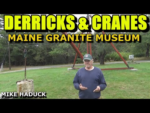 DERRICK & CRANES (Maine Granite Museum) Mike Haduck