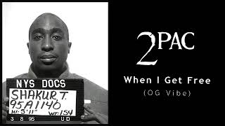2Pac &quot;When I Get Free&quot; (OG Vibe Death Row Version)