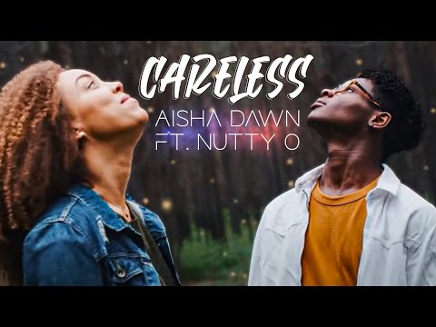 Aisha Dawn - Careless ft. Nutty O
