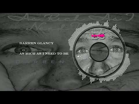 Darren Glancy - As Rich As I Need To Be