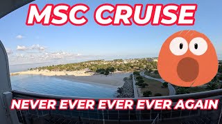 MSC CRUISE NEVER EVER EVER AGAIN