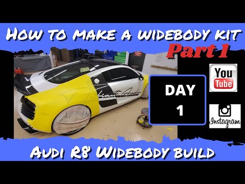 How to make a Widebody kit Day 1 ,  Audi R8 widebody kit 2020