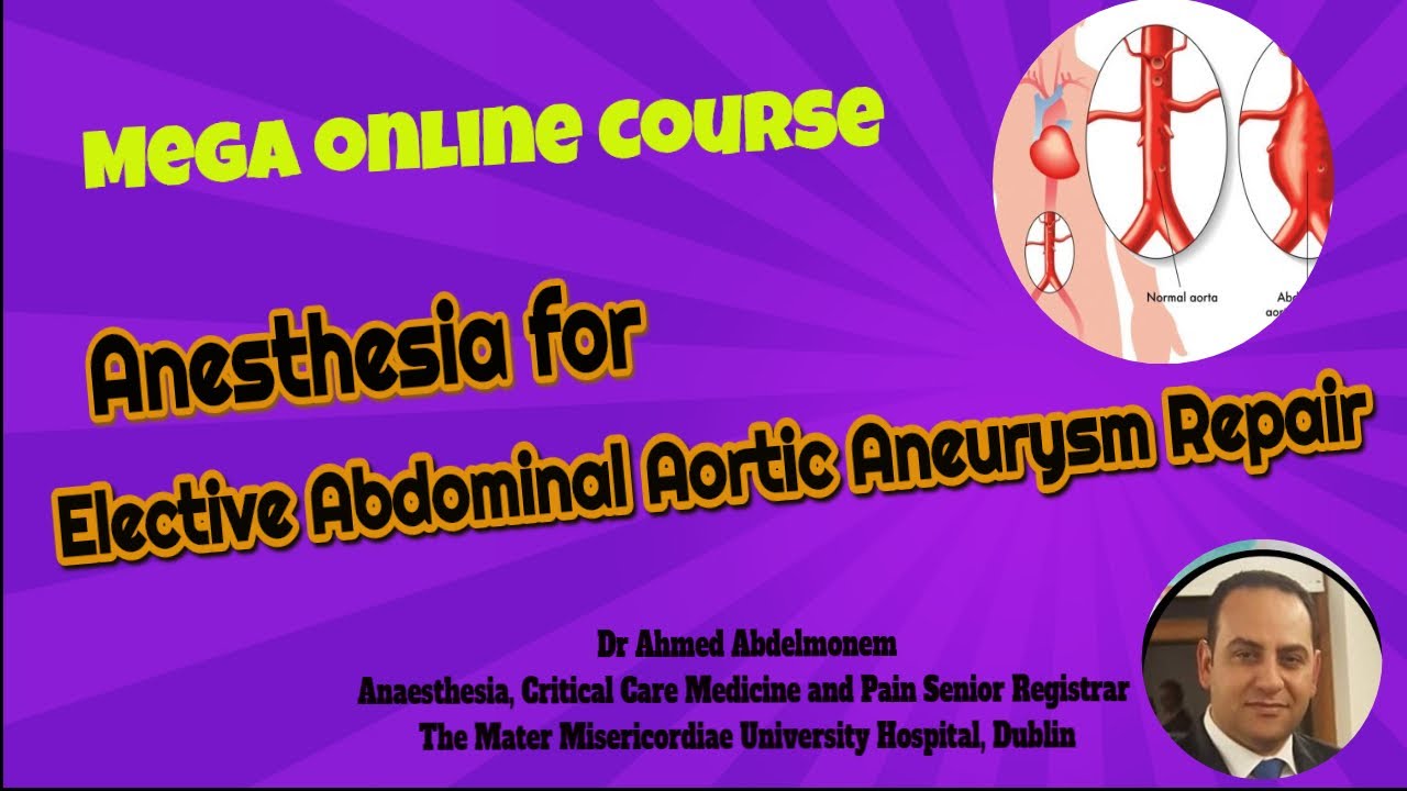 Anesthesia management of elective aortic aneurysm repair | Dr Ahmed Abdelaatti
