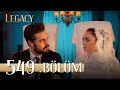 Emanet 549 Bölüm Legacy Episode 549