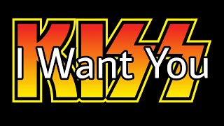 KISS - I Want You (Lyric Video)