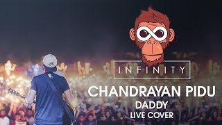Chandrayan pidu (Daddy) - Live cover by Infinity