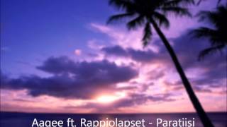 AaGee ft. Rappiolapset - Paratiisi